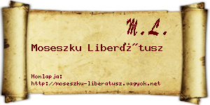 Moseszku Liberátusz névjegykártya